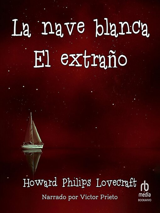 Title details for La nave blanca / El extraño "The White Ship and the Stranger" by H.P. Lovecraft - Wait list